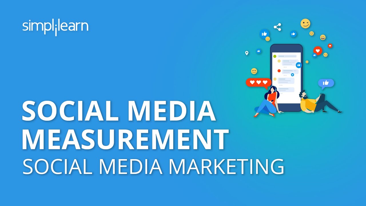 Social Media Measurement | Social Media Marketing Tutorial | Simplilearn