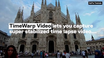 How To Capture Time Warp Videos On The GoPro HERO