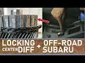 Why your Off-road Subaru needs a locking center differential and how to install one for free