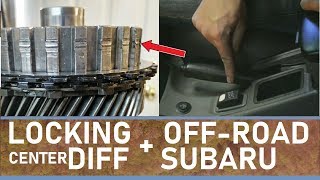 Why your Off-road Subaru needs a locking center differential and how to install one for free