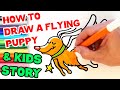 How to Draw Flying Puppy Dog | Christmas Present Story for Kids (Part 2)