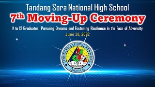 TSNHS, 7th MOVING-UP CEREMONY , June 30, 2022
