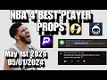 NBA PRIZEPICKS TODAY | 4 BEST PROP PICKS | Wednesday I 05/01/2024 | BEST PROPS | NBA BETTING |