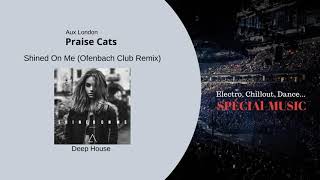 Musique: Shined On Me (Ofenbach Club Remix) - Auteur: Praise Cats - Genre:  Deep House