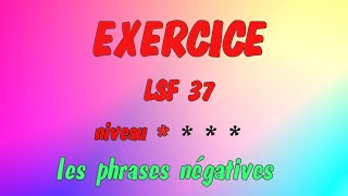 Lsf Exercice 37 Les Phrases Négatives 