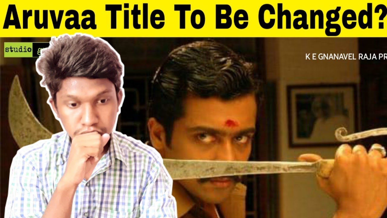 Aruvaa Title To Be Changed? l Molaga Pattasu