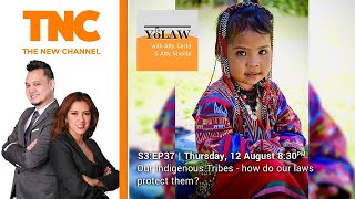 S3:E37 | Our Indigenous Tribes: How do our laws protect them?