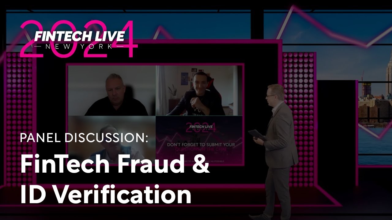 The FinTech Fraud & ID Verification Forum: Finastra, Verizon & Sumsub | FinTech LIVE New York 2024