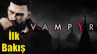 Vampyr Türkçe İlk Bakış İyi Vampir Olur Mu?