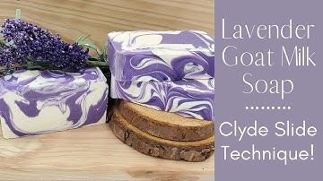 #45 Lavender Goat Milk Soap with the Clyde Slide Technique