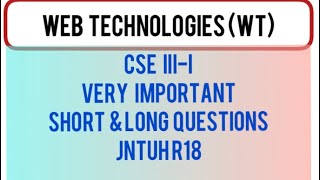 WEB TECHNOLOGIES (WT) -PART A & B IMPORTANT QUESTIONS JNTUH R18