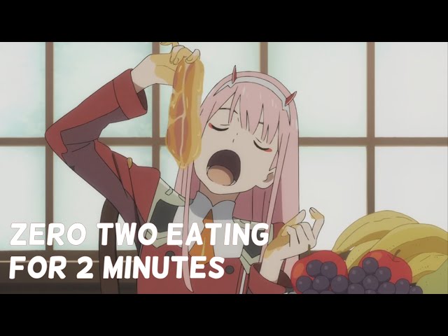 Zero Two eating for 2 Minutes | DARLING in the FRANXX Compilation class=