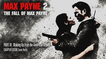 Max Payne 2   PART 3   Waking Up from the American Dream   Chapter 7   Love Hurts