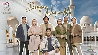 DENGAN NAFASMU – Ungu, Selfi Yamma, Rara LIDA | Lagu Religi Islam