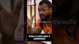 A Rosa No Le Gustó El Cambio Que Hizo Zambrano