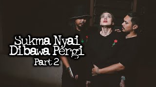 Sukma Nyai Dibawa Pergi pt.2 – DMS [ Penelusuran ]