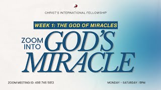 Zoom Into God's Miracle - The God of Miracles Day 1