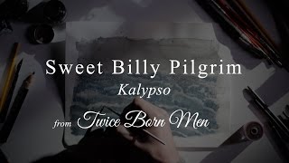 Watch Sweet Billy Pilgrim Kalypso video