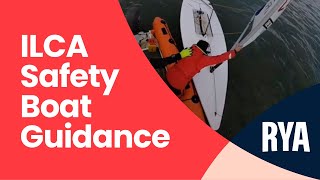 ILCA SAFETY BOAT GUIDANCE by Royal Yachting Association - RYA 1,010 views 3 weeks ago 7 minutes, 52 seconds