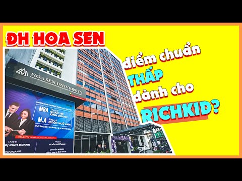 Video Đại Học Hoa Sen: Điểm Chuẩn Thấp Học Phí Cao Chỉ Dành... - YouTube