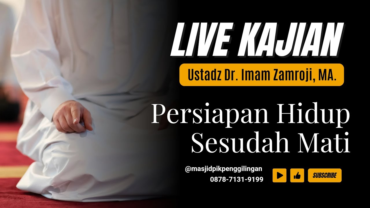 LIVE Streaming Kajian, "Persiapan Hidup Sesudah Mati" Bersama Ustadz Dr