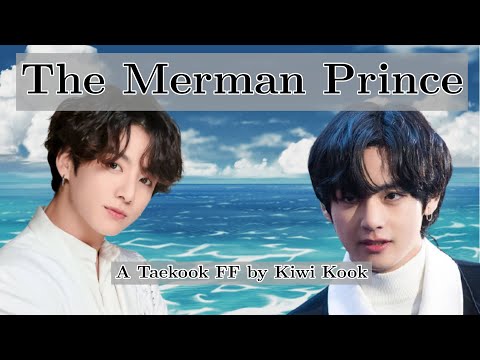 The Merman Prince | Taekook FF | Part 3