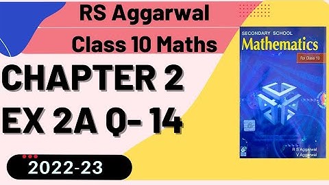 RS Aggarwal Class 10 Maths Chapter 2 Ex 2A Q 14 || #rsaggarwalclass10 #rsaggarwalch2