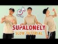 SUPALONELY DANCE TUTORIAL (SLOW)