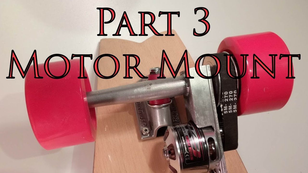 PART 3 How to make Electric longboard Motor Mount (Durafix