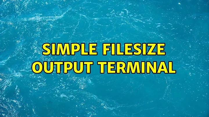 Simple filesize output terminal