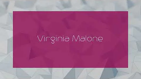 Virginia Malone - appearance