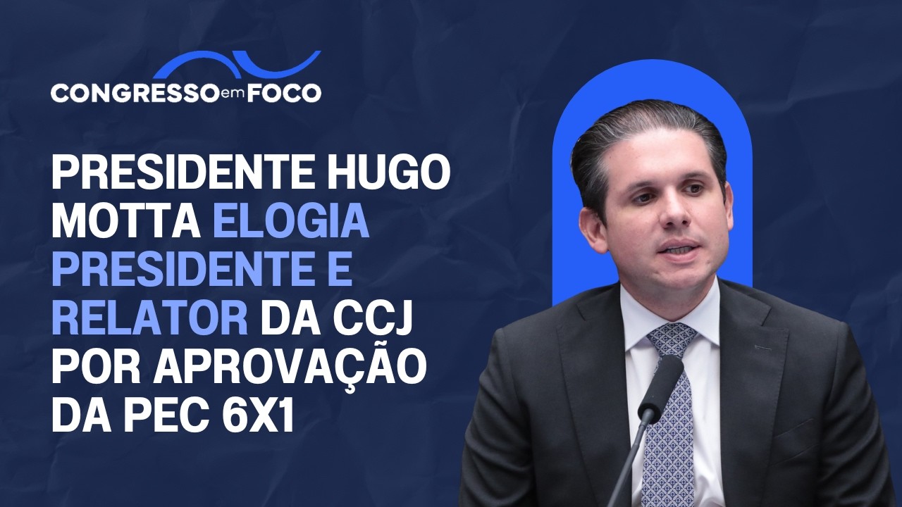 Presidente Hugo Motta elogia presidente e relator da CCJ por aprovação da PEC 6x1