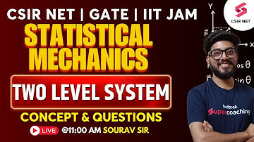CSIR NET June 2024 | Physical Science | Statistical Mechanics | Two Level System | GATE | Sourav Sir