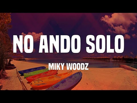 Miky Woodz - No Ando Solo / Letras