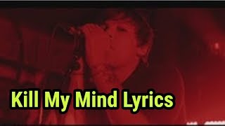 Louis Tomlinson   Kill My Mind Lyrics