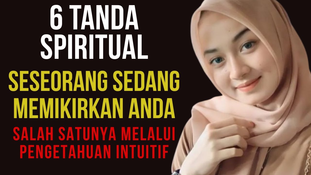 6 Tanda Spiritual Seseorang Sedang Memikirkan Anda || Salah Satunya Melalui Pengetahuan Intuitif