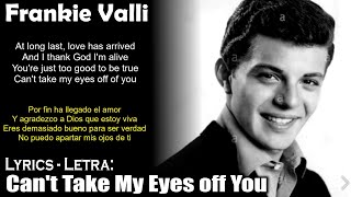 Frankie Valli - Can't Take My Eyes off You (Lyrics Spanish-English) (Español-Inglés)