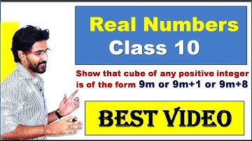 Real Numbers Class 10 | Show that cube of any positive number can be of the form  9m or 9m+1 or 9m+8