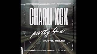 Download Lagu Charli xcx -  party 4 u( Austin remix ) IS OUT NOW #charlixcx #electronicmusic #remix #party4u #dnb MP3
