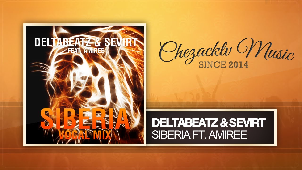 Deltabeatz & SevirT ft. Amiree - Siberia (Vocal Mix)