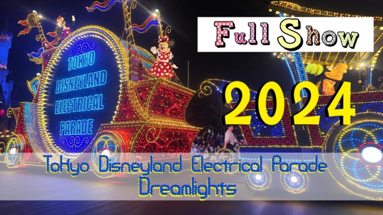 🇯🇵FullShow Tokyo Disneyland Electrical Parade Dreamlights 2024 พาเหรดตอนกลางคืนโตเกียวดิสนีย์แลนด์