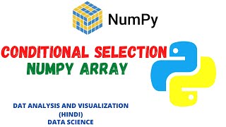 NumPy Tutorial  Conditional Selection (Hindi)