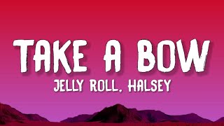 Jelly Roll - Take A Bow (Lyrics) ft. Halsey | Emotional Song 2026