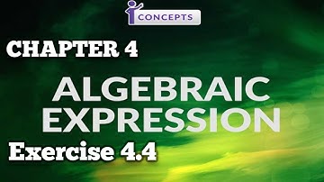 Exercise 4.4 Complete Chapter 4 Algebraic Expressions in URDU/HINDI For Class 10 Math/ O Level