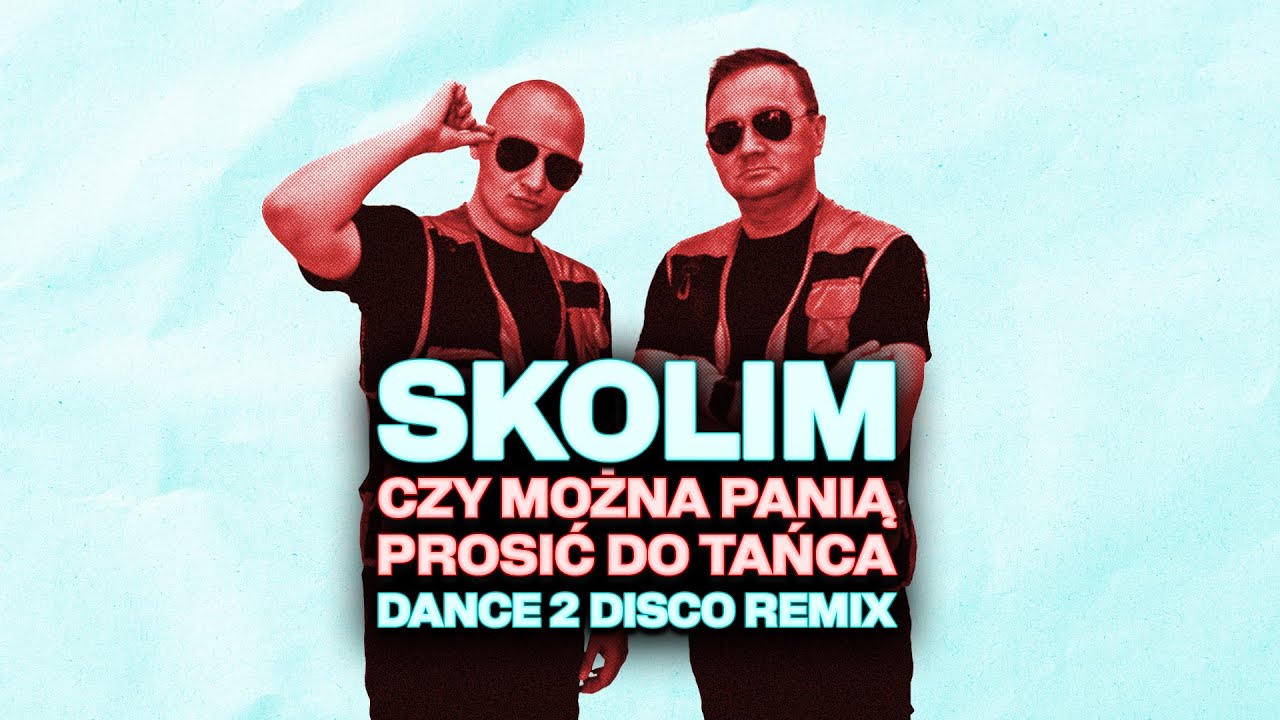 SKOLIM - Czy Można Panią Prosić Do Tańca (Dance 2 Disco Remix)