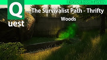 [Escape from Tarkov] The Survivalist Path - Thrifty  quest guide - Woods - Jaeger - EFT