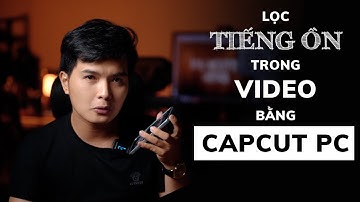 LỌC TIẾNG ỒN TRONG ÂM THANH VIDEO BẰNG CAPCUT PC | Hainguyen Media