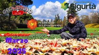 TULIPANOMANIA AL PARCO GIARDINO SIGURTA' - Marzo 2025 🌼🌸