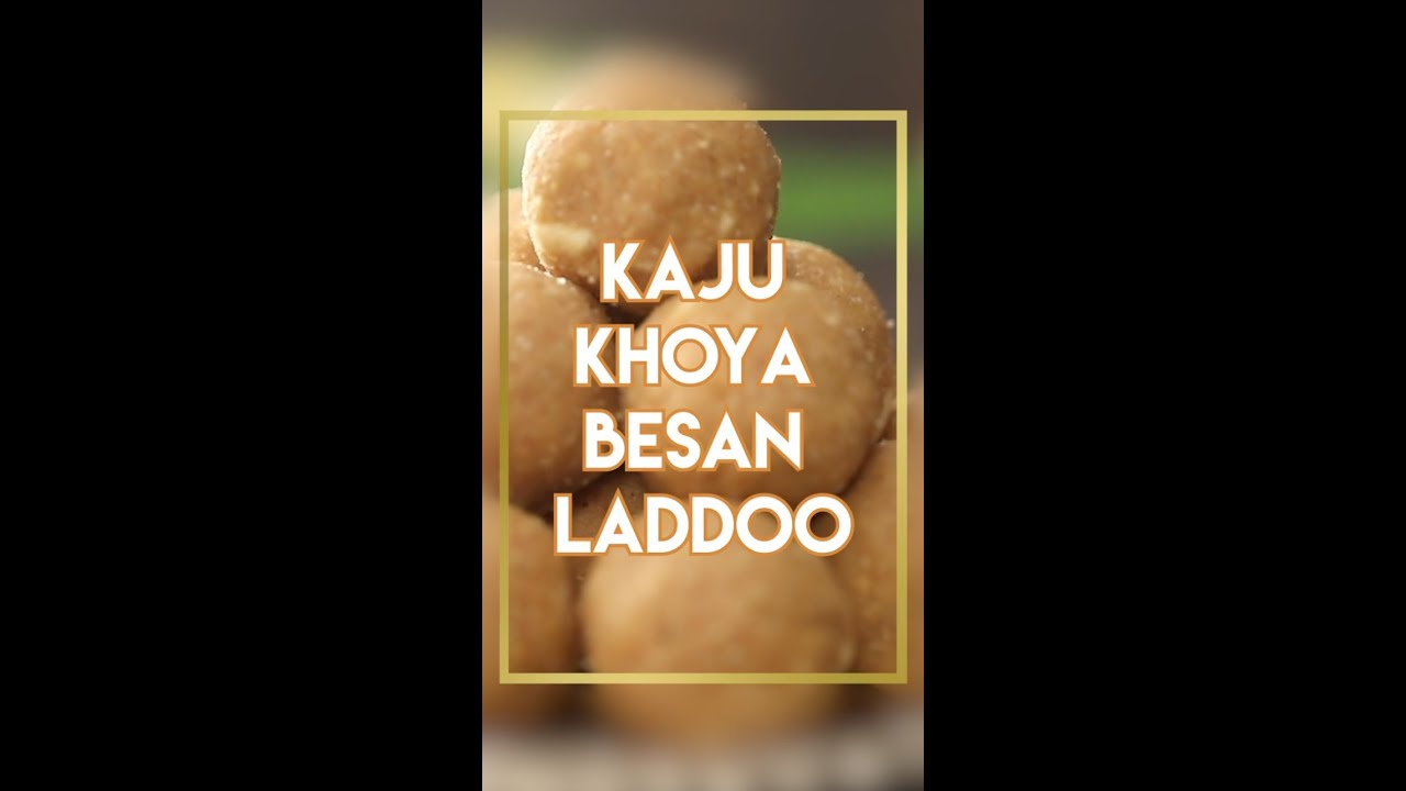 Kaju Khoya Besan Laddoo | #Shorts | Sanjeev Kapoor Khazana | Sanjeev Kapoor Khazana  | TedhiKheer