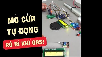 Lắp hệ thống mở cửa tự động khi phát hiện rò rỉ khí Gas bằng Arduino